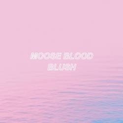 Moose Blood : Blush